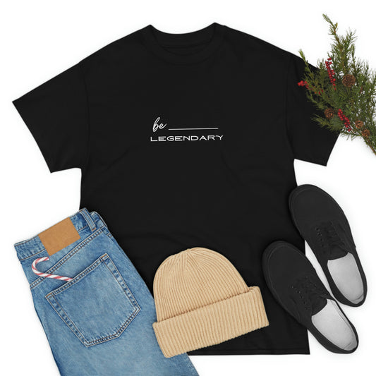Be Legendary Cotton Tee